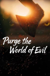 Purge the World of Evil (2025) พิฆาตเงาชั่ว