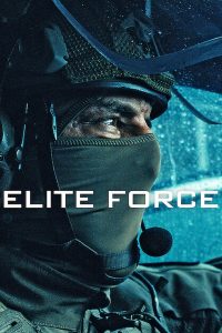 Elite Force (2026) หน่วยจู่โจมมือพระกาฬ
